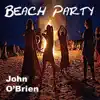 John O'Brien - Beach Party - Single